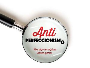 Antiperfeccionismo: por algo los lápices tienen goma