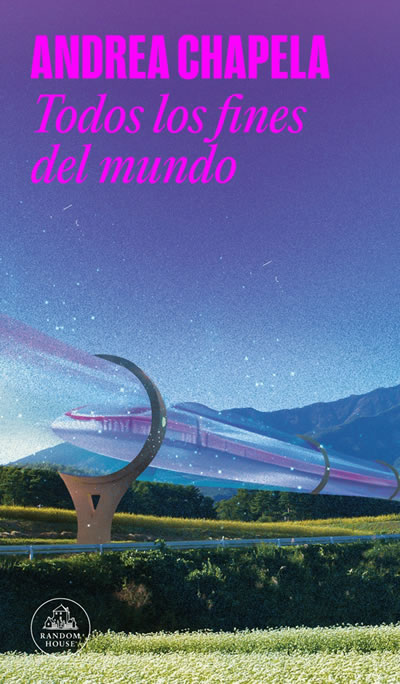 Portada de "Todos los fines del mundo" (2025) de Andrea Chapela