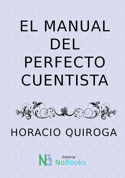 'Manual del perfecto cuentista', de Horacio Quiroga