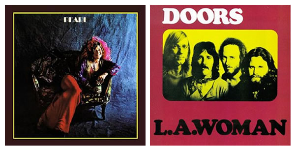 Janis Joplin, "Pearl"; The Doors, "L.A. Woman"