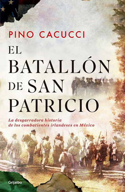 'El Batallón de San Patricio', de Pino Cacucci